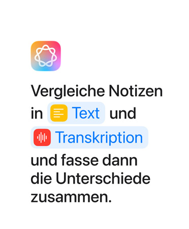 Vergleiche Notizen in Text und Transkription und fasse sie dann zusammen, wobei die Wörter „Text“ und „Transkription“ blau hervorgehoben sind, wie sie in der Kurzbefehle App erscheinen würden.